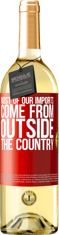 29,95 € | White Wine WHITE Edition Most of our imports come from outside the country Red Label. Customizable label Young wine Harvest 2024 Verdejo