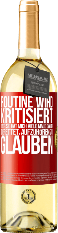 29,95 € | Weißwein WHITE Ausgabe Routine wird kritisiert, aber sie hat mich viele Male davor gerettet, aufzuhören zu glauben Rote Markierung. Anpassbares Etikett Junger Wein Ernte 2023 Verdejo