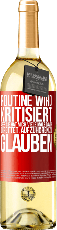 29,95 € | Weißwein WHITE Ausgabe Routine wird kritisiert, aber sie hat mich viele Male davor gerettet, aufzuhören zu glauben Rote Markierung. Anpassbares Etikett Junger Wein Ernte 2024 Verdejo