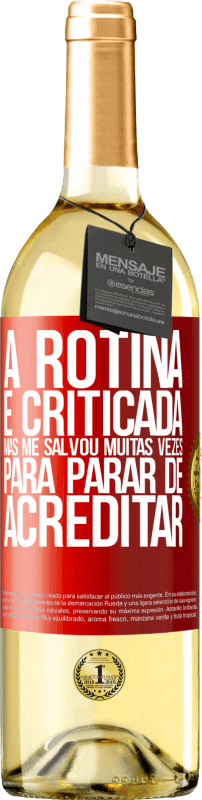 «A rotina é criticada, mas me salvou muitas vezes para parar de acreditar» Edição WHITE