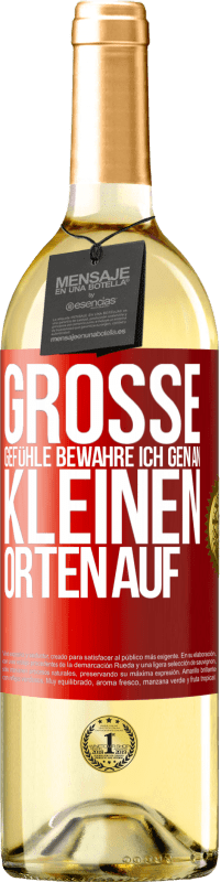 29,95 € | Weißwein WHITE Ausgabe Große Gefühle bewahre ich gen an kleinen Orten auf Rote Markierung. Anpassbares Etikett Junger Wein Ernte 2024 Verdejo