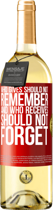 29,95 € Бесплатная доставка | Белое вино Издание WHITE Кто дает, тот не должен помнить, а кто получает, тот не должен забывать Красная метка. Настраиваемая этикетка Молодое вино Урожай 2025 Verdejo