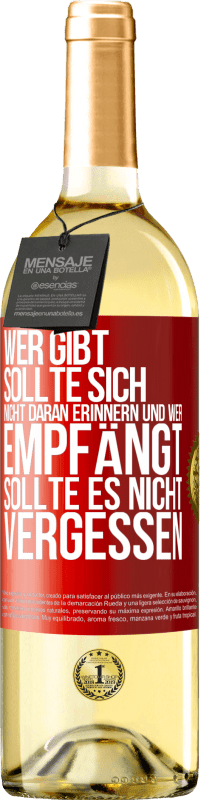 29,95 € | Weißwein WHITE Ausgabe Wer gibt, sollte sich nicht daran erinnern und wer empfängt, sollte es nicht vergessen Rote Markierung. Anpassbares Etikett Junger Wein Ernte 2024 Verdejo