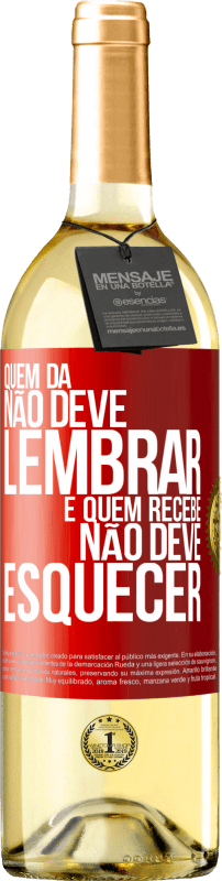 29,95 € Envio grátis | Vinho branco Edição WHITE Quem dá não deve lembrar, e quem recebe, não deve esquecer Etiqueta Vermelha. Etiqueta personalizável Vinho jovem Colheita 2025 Verdejo