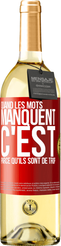 29,95 € Envoi gratuit | Vin blanc Édition WHITE Quand les mots manquent c'est parce qu'ils sont de trop Étiquette Rouge. Étiquette personnalisable Vin jeune Récolte 2024 Verdejo