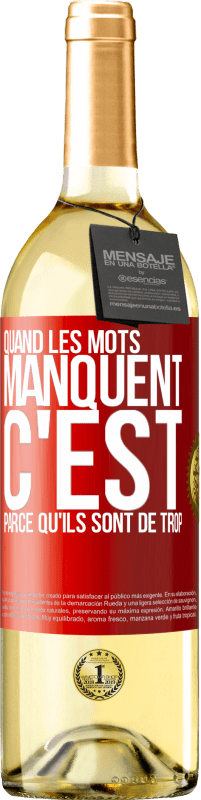 29,95 € | Vin blanc Édition WHITE Quand les mots manquent c'est parce qu'ils sont de trop Étiquette Rouge. Étiquette personnalisable Vin jeune Récolte 2025 Verdejo