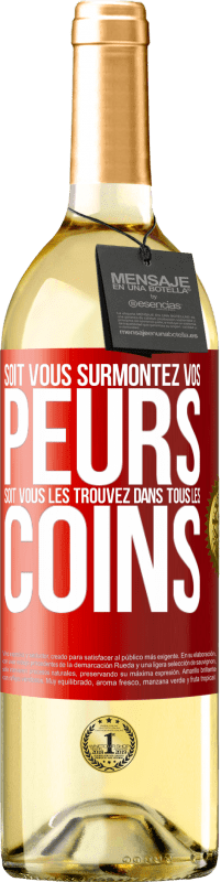 29,95 € | Vin blanc Édition WHITE Soit vous surmontez vos peurs, soit vous les trouvez dans tous les coins Étiquette Rouge. Étiquette personnalisable Vin jeune Récolte 2024 Verdejo