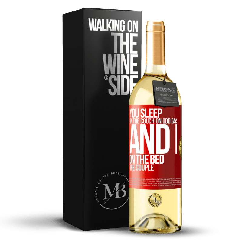 29,95 € Free Shipping | White Wine WHITE Edition You sleep on the couch on odd days and I on the bed the couple Red Label. Customizable label Young wine Harvest 2022 Verdejo