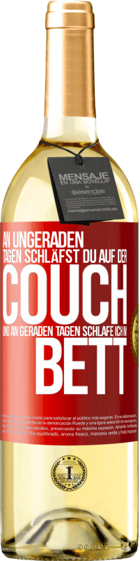 «An ungeraden Tagen schläfst du auf der Couch und an geraden Tagen schlafe ich im Bett» WHITE Ausgabe