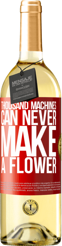 29,95 € | White Wine WHITE Edition Thousand machines can never make a flower Red Label. Customizable label Young wine Harvest 2023 Verdejo