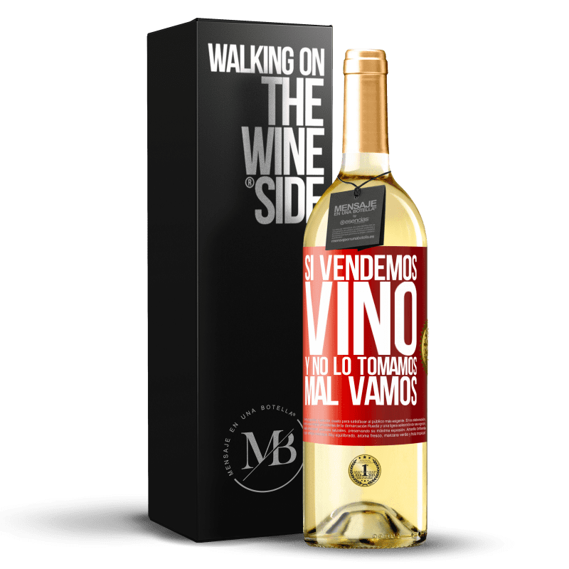 29,95 € Envío gratis | Vino Blanco Edición WHITE Si vendemos vino, y no lo tomamos, mal vamos Etiqueta Roja. Etiqueta personalizable Vino joven Cosecha 2024 Verdejo