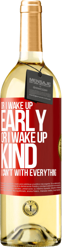 29,95 € | 白ワイン WHITEエディション 私は早く目を覚ますか、私は親切に目を覚ます、私はすべてと一緒にできない 赤いタグ. カスタマイズ可能なラベル 若いワイン 収穫 2023 Verdejo