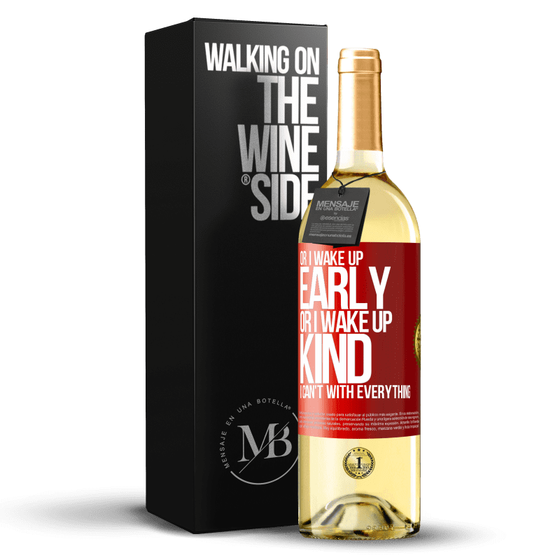 29,95 € Free Shipping | White Wine WHITE Edition Or I wake up early, or I wake up kind, I can't with everything Red Label. Customizable label Young wine Harvest 2022 Verdejo
