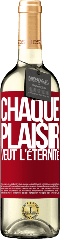 29,95 € | Vin blanc Édition WHITE Chaque plaisir veut l'éternité Étiquette Rouge. Étiquette personnalisable Vin jeune Récolte 2024 Verdejo