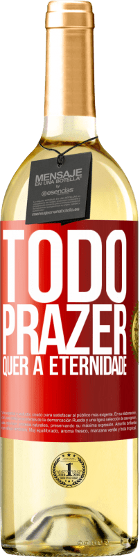 29,95 € | Vinho branco Edição WHITE Todo prazer quer a eternidade Etiqueta Vermelha. Etiqueta personalizável Vinho jovem Colheita 2024 Verdejo