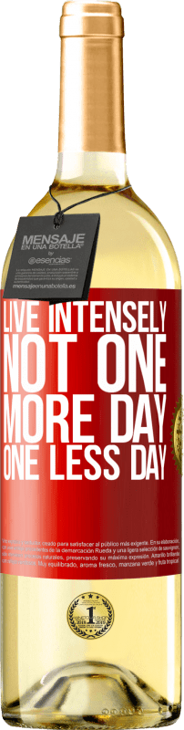 29,95 € Free Shipping | White Wine WHITE Edition Live intensely, not one more day, one less day Red Label. Customizable label Young wine Harvest 2022 Verdejo