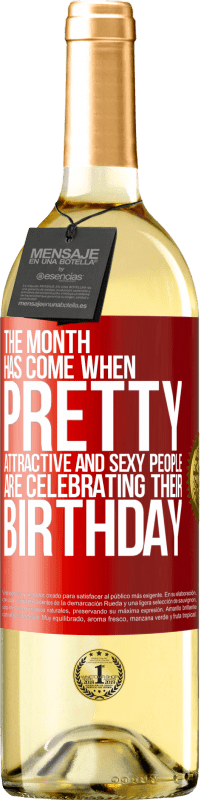 «The month has come, where pretty, attractive and sexy people are celebrating their birthday» WHITE Edition