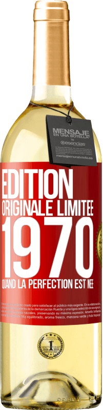 29,95 € | Vin blanc Édition WHITE Édition Originale Limitée 1970. Quand la perfection est née Étiquette Rouge. Étiquette personnalisable Vin jeune Récolte 2024 Verdejo