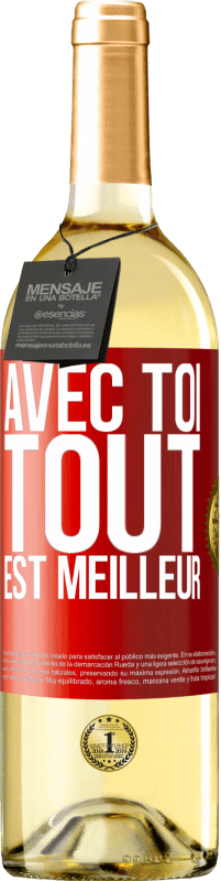 29,95 € Envoi gratuit | Vin blanc Édition WHITE Avec toi tout est meilleur Étiquette Rouge. Étiquette personnalisable Vin jeune Récolte 2023 Verdejo