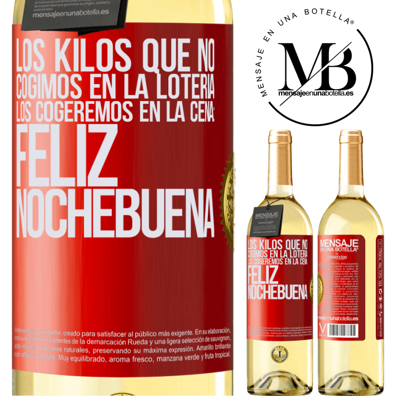 29,95 € Envío gratis | Vino Blanco Edición WHITE Los kilos que no cogimos en la lotería, los cogeremos en la cena: Feliz Nochebuena Etiqueta Roja. Etiqueta personalizable Vino joven Cosecha 2023 Verdejo