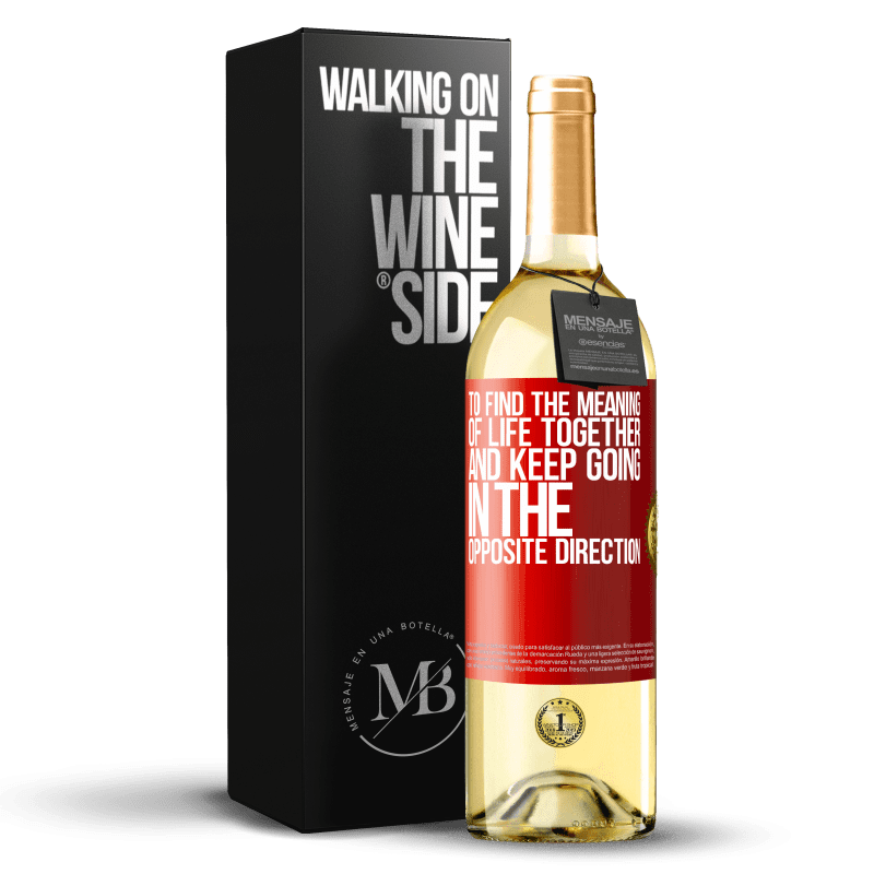 29,95 € 免费送货 | 白葡萄酒 WHITE版 一起寻找生活的意义，并朝着相反的方向前进 红色标签. 可自定义的标签 青年酒 收成 2023 Verdejo