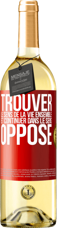 29,95 € | Vin blanc Édition WHITE Trouver le sens de la vie ensemble et continuer dans le sens opposé Étiquette Rouge. Étiquette personnalisable Vin jeune Récolte 2024 Verdejo