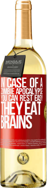 29,95 € | White Wine WHITE Edition In case of a zombie apocalypse, you can rest easy, they eat brains Red Label. Customizable label Young wine Harvest 2023 Verdejo