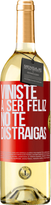 29,95 € | Vino Blanco Edición WHITE Viniste a ser feliz, no te distraigas Etiqueta Roja. Etiqueta personalizable Vino joven Cosecha 2025 Verdejo