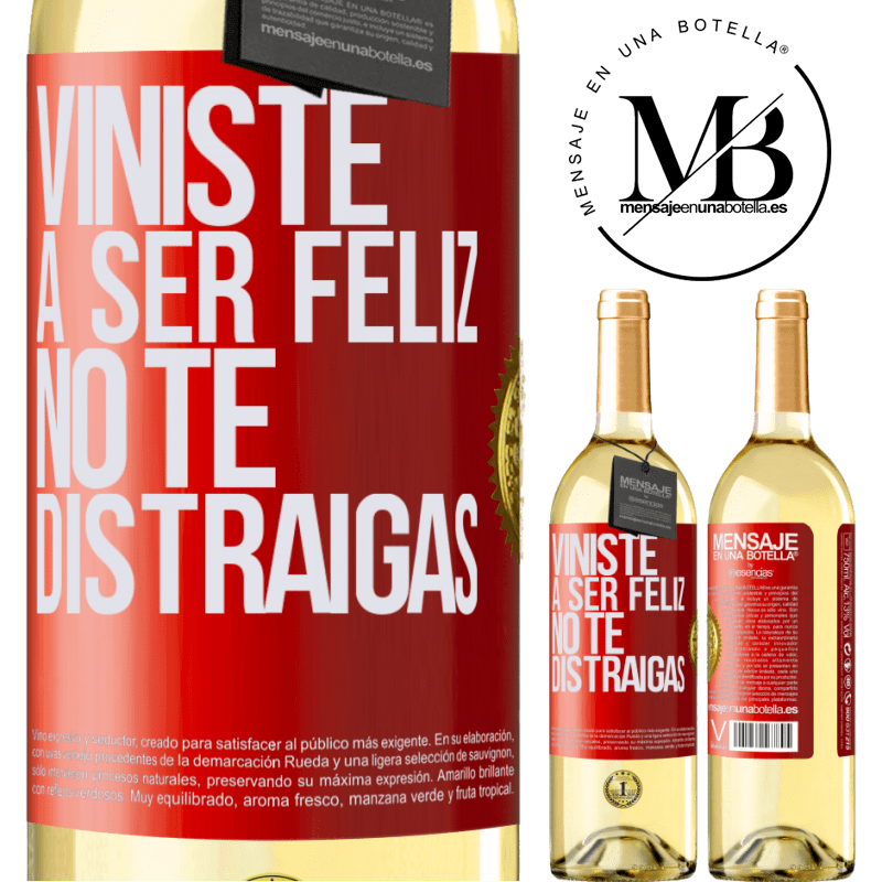 29,95 € Envío gratis | Vino Blanco Edición WHITE Viniste a ser feliz, no te distraigas Etiqueta Roja. Etiqueta personalizable Vino joven Cosecha 2024 Verdejo