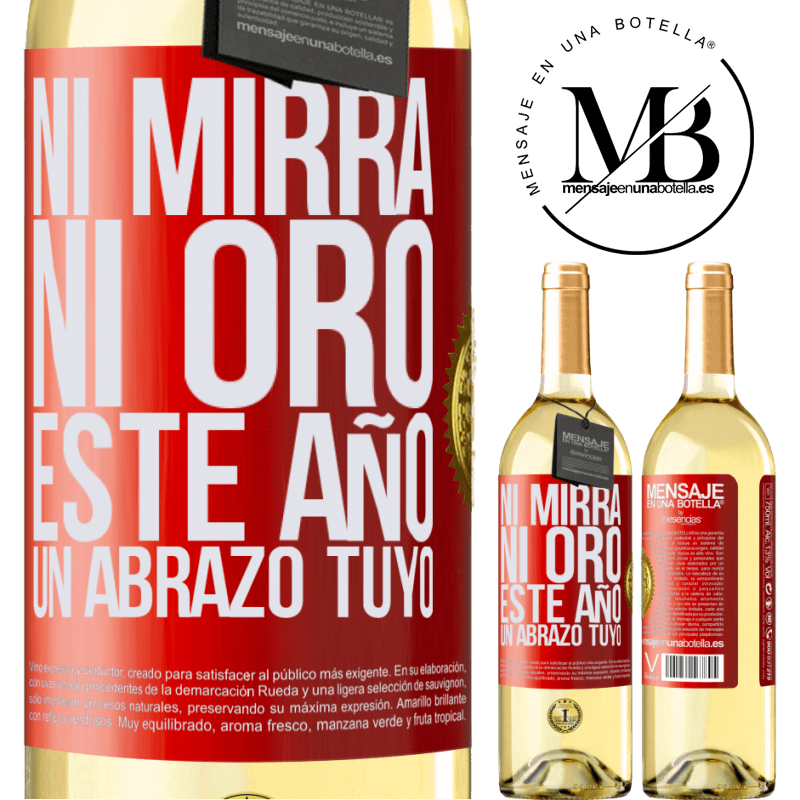 29,95 € Envío gratis | Vino Blanco Edición WHITE Ni mirra, ni oro. Este año un abrazo tuyo Etiqueta Roja. Etiqueta personalizable Vino joven Cosecha 2025 Verdejo