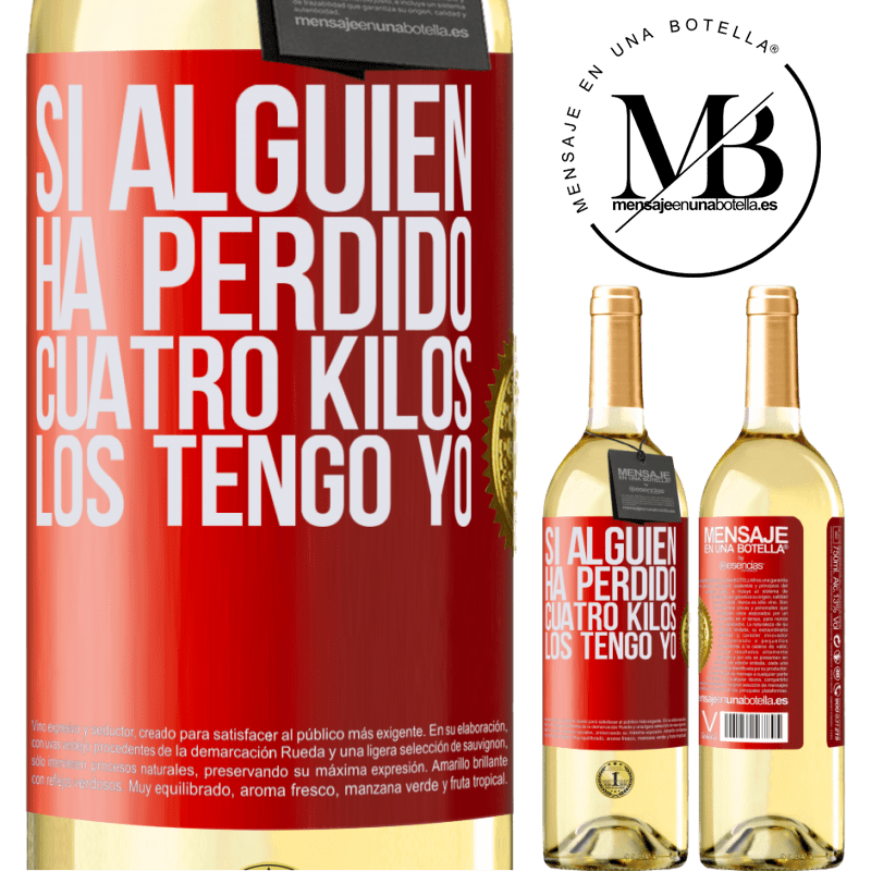 29,95 € Envío gratis | Vino Blanco Edición WHITE Si alguien ha perdido cuatro kilos. Los tengo yo Etiqueta Roja. Etiqueta personalizable Vino joven Cosecha 2023 Verdejo