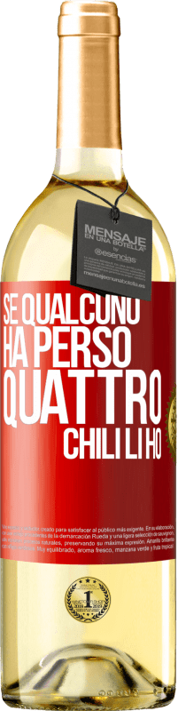 29,95 € Spedizione Gratuita | Vino bianco Edizione WHITE Se qualcuno ha perso quattro chili. Li ho Etichetta Rossa. Etichetta personalizzabile Vino giovane Raccogliere 2025 Verdejo