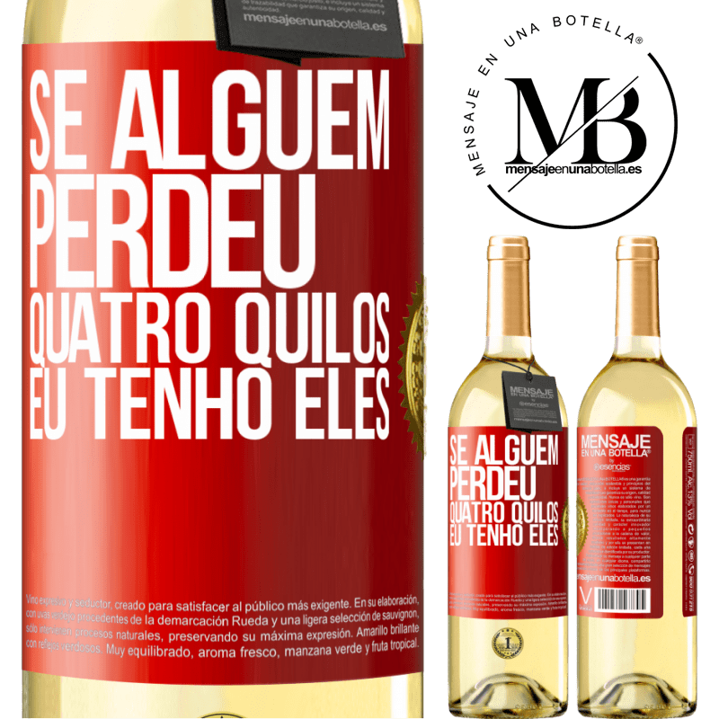 29,95 € Envio grátis | Vinho branco Edição WHITE Se alguém perdeu quatro quilos. Eu tenho eles Etiqueta Vermelha. Etiqueta personalizável Vinho jovem Colheita 2023 Verdejo