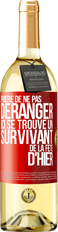 29,95 € | Vin blanc Édition WHITE Prière de ne pas déranger. Ici se trouve un survivant de la fête d'hier Étiquette Rouge. Étiquette personnalisable Vin jeune Récolte 2024 Verdejo