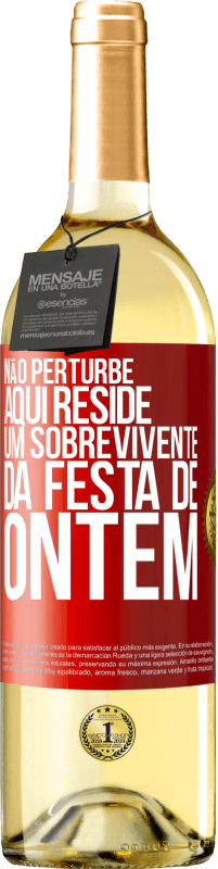 29,95 € | Vinho branco Edição WHITE Não perturbe. Aqui reside um sobrevivente da festa de ontem Etiqueta Vermelha. Etiqueta personalizável Vinho jovem Colheita 2024 Verdejo