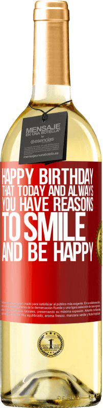 29,95 € | White Wine WHITE Edition Happy Birthday. That today and always you have reasons to smile and be happy Red Label. Customizable label Young wine Harvest 2024 Verdejo