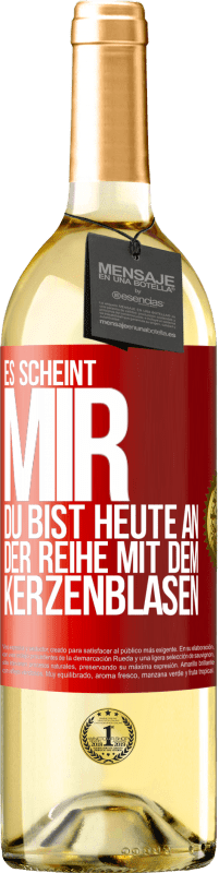 29,95 € Kostenloser Versand | Weißwein WHITE Ausgabe Es scheint mir, du bist heute an der Reihe mit dem Kerzenblasen Rote Markierung. Anpassbares Etikett Junger Wein Ernte 2025 Verdejo