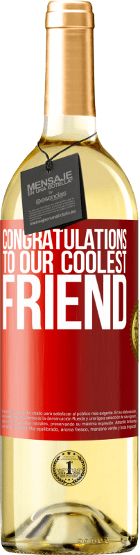 29,95 € Free Shipping | White Wine WHITE Edition Congratulations to our coolest friend Red Label. Customizable label Young wine Harvest 2022 Verdejo