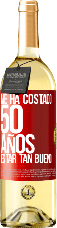 «Me ha costado 50 años, estar tan bueno» Edición WHITE