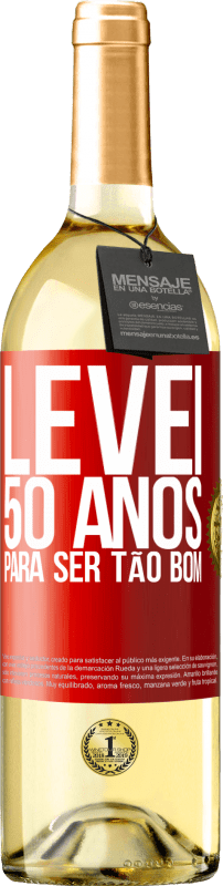 29,95 € | Vinho branco Edição WHITE Levei 50 anos para ser tão bom Etiqueta Vermelha. Etiqueta personalizável Vinho jovem Colheita 2023 Verdejo