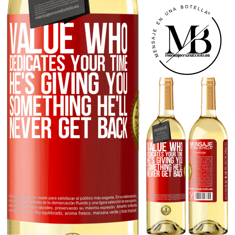 29,95 € Free Shipping | White Wine WHITE Edition Value who dedicates your time. He's giving you something he'll never get back Red Label. Customizable label Young wine Harvest 2024 Verdejo