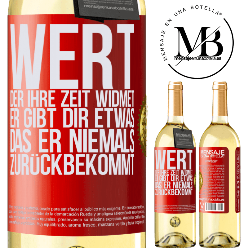 29,95 € Kostenloser Versand | Weißwein WHITE Ausgabe Werte den, der dir Zeit widmet. Er gibt dir etwas, das er niemals zurückbekommen wird Rote Markierung. Anpassbares Etikett Junger Wein Ernte 2023 Verdejo