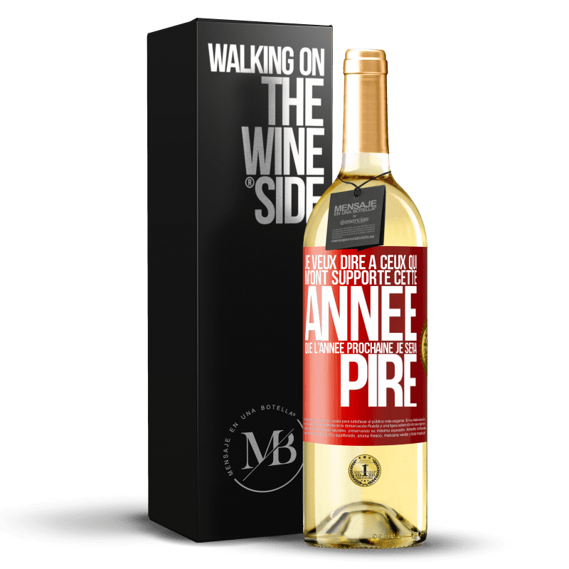 29,95 € Envoi gratuit | Vin blanc Édition WHITE Je veux dire à ceux qui m'ont supporté cette année que l'année prochaine je serai pire Étiquette Rouge. Étiquette personnalisable Vin jeune Récolte 2025 Verdejo