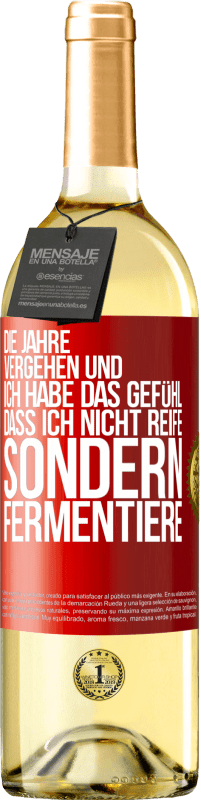 29,95 € | Weißwein WHITE Ausgabe Die Jahre vergehen und ich habe das Gefühl, dass ich nicht reife sondern fermentiere Rote Markierung. Anpassbares Etikett Junger Wein Ernte 2024 Verdejo