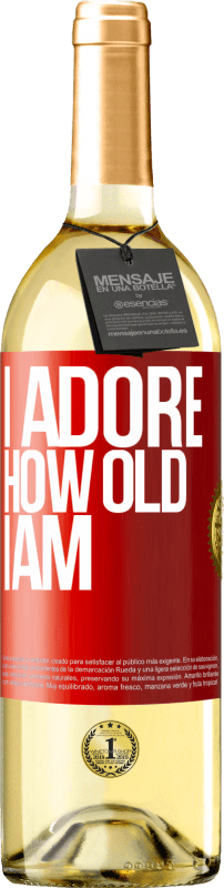 29,95 € | White Wine WHITE Edition I adore how old I am Red Label. Customizable label Young wine Harvest 2024 Verdejo