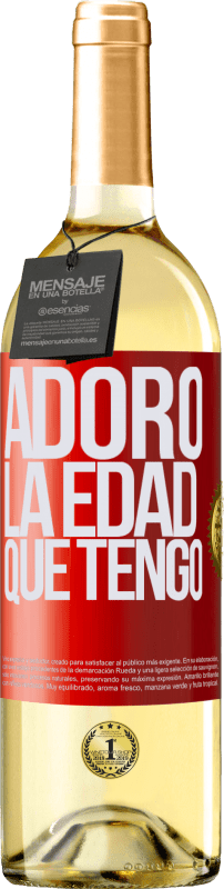 «Adoro la edad que tengo» Edición WHITE