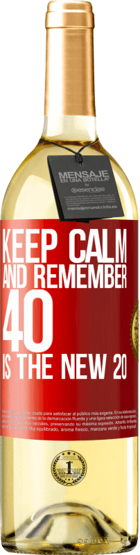 29,95 € | White Wine WHITE Edition Keep calm and remember, 40 is the new 20 Red Label. Customizable label Young wine Harvest 2024 Verdejo