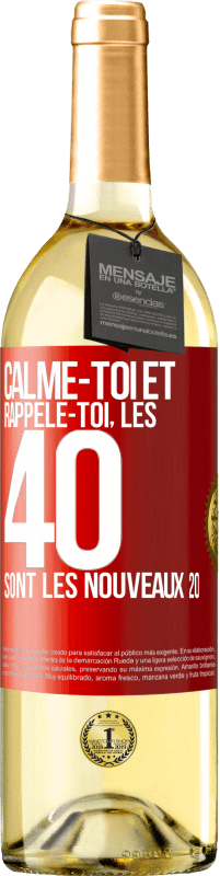 29,95 € Envoi gratuit | Vin blanc Édition WHITE Calme-toi et rappèle-toi, les 40 sont les nouveaux 20 Étiquette Rouge. Étiquette personnalisable Vin jeune Récolte 2025 Verdejo
