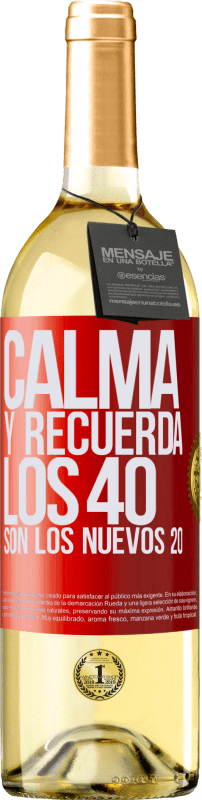 29,95 € | Vino Blanco Edición WHITE Calma y recuerda, los 40 son los nuevos 20 Etiqueta Roja. Etiqueta personalizable Vino joven Cosecha 2023 Verdejo
