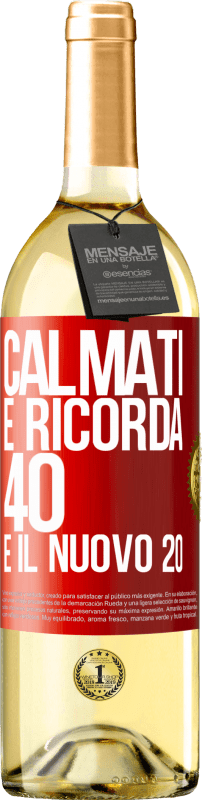 29,95 € | Vino bianco Edizione WHITE Calmati e ricorda, 40 è il nuovo 20 Etichetta Rossa. Etichetta personalizzabile Vino giovane Raccogliere 2024 Verdejo